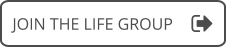 JOIN THE LIFE GROUP