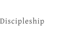 Discipleship